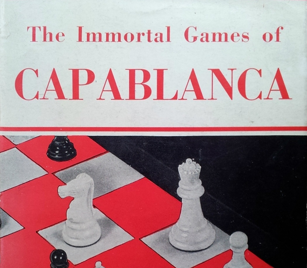 The Immortal Games of Capablanca